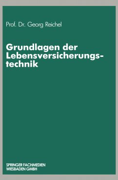 Grundlagen der Lebensversicherungstechnik - Reichel, Georg