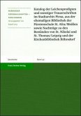 Katalog der Leichenpredigten und sonstiger Trauerschriften im Stadtarchiv Pirna, aus der ehemaligen Bibliothek der Fürstenschule St. Afra/Meißen sowie Nachträge zu den Beständen von St. Nikolai und St. Thomas/Leipzig und der Kirchenbibliothek Röhrsdor