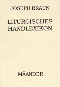 Liturgisches Handlexikon - Braun, Joseph