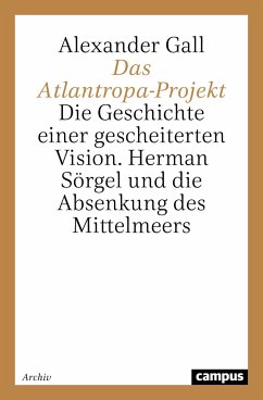 Das Atlantropa-Projekt - Gall, Alexander