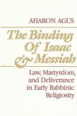 The Binding of Isaac and Messiah: Law, Martyrdom, and Deliverance in Early Rabbinic Religiosity