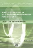 River Basin Commissions and Other Institutions for Transboundary Water Cooperation: Capacity for Water Cooperation in Eastern Europe Caucasus and Cent