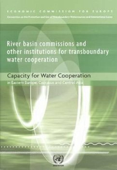 River Basin Commissions and Other Institutions for Transboundary Water Cooperation: Capacity for Water Cooperation in Eastern Europe Caucasus and Cent - United Nations