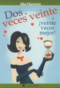 Dos Veces Veinte: !Veinte Veces Mejor! = Two Times Twenty - Palavecino, Alva