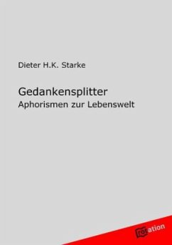 Gedankensplitter - Starke, Dieter H.K.
