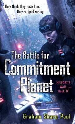 Helfort's War Book 4: The Battle for Commitment Planet - Paul, Graham Sharp