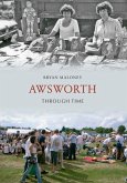 Awsworth Through Time Awsworth Through Time