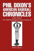 Phil Dixon's American Baseball Chronicles Great Teams