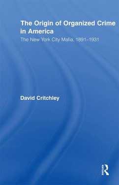 The Origin of Organized Crime in America - Critchley, David