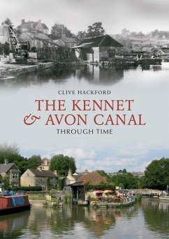 The Kennet and Avon Canal Through Time - Hackford, Clive