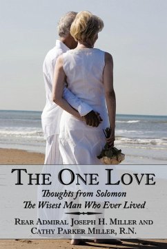 The One Love - Miller, Rear Admiral Joseph H.; Parker Miller R. N., Cathy