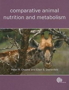 Comparative Animal Nutrition and Metabolism - Cheeke, Peter Robert (Oregon State University, USA); Dierenfeld, Ellen (Formerly Novus International, Inc., USA)