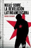 Notas Sobre La Revolución Latinoamericana = Notes about Latin America Revolution