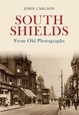 South Shields from Old Photographs