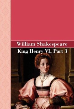 King Henry VI, Part 3 - Shakespeare, William