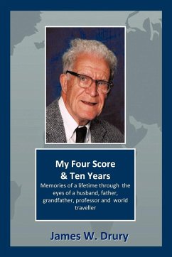 My Four Score and Ten Years - James W. Drury, W. Drury
