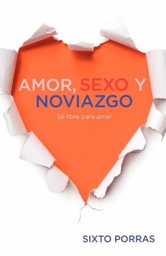 Amor, Sexo y Noviazgo - Porras, Sixto