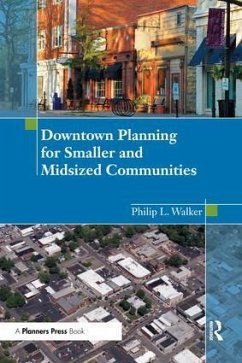 Downtown Planning for Smaller and Midsized Communities - Walker, Philip
