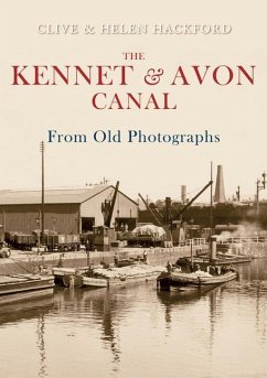 The Kennet and Avon Canal from Old Photographs - Hackford, Clive; Hackford, Helen