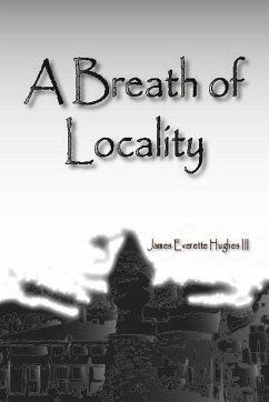 A Breath of Locality - Hughes, James Everette III
