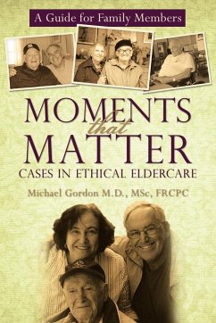 Moments That Matter - Gordon M. D. MSc FRCPC, Michael