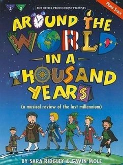 Around the World in a Thousand Years: A Musical Review of the Last Millenium, Piano Score - Ridgley, Sara; Mole, Gavin