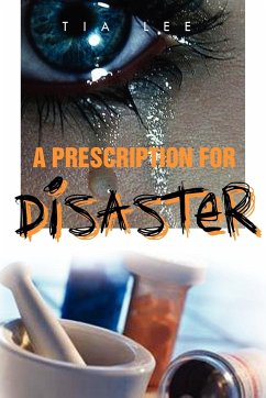 A Prescription for Disaster - Lee, Tia