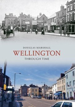 Wellington Through Time - Marshall, Douglas J.