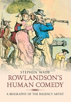 Rowlandson's Human Comedy - Wade, Stephen