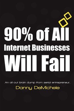 90% of All Internet Businesses Will Fail - Demichele, Danny