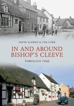 In & Around Bishops Cleeve Through Time - Aldred, David H; Curr, Tim