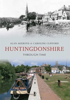 Huntingdonshire Through Time - Akeroyd, Alan; Clifford, Caroline