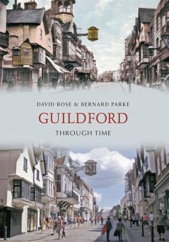 Guildford Through Time - Parke, Bernard; Rose, David