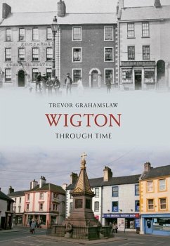 Wigton Through Time - Grahamslaw, Trevor