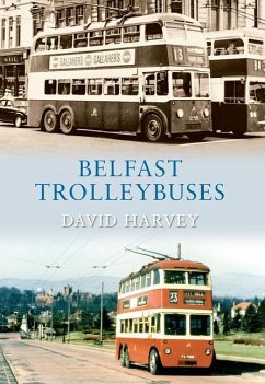 Belfast Trolleybuses, 1938-1968 - Harvey, David