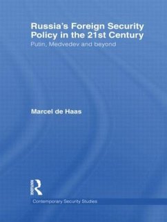 Russia's Foreign Security Policy in the 21st Century - De Haas, Marcel