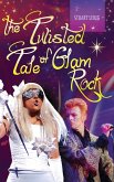 The Twisted Tale of Glam Rock