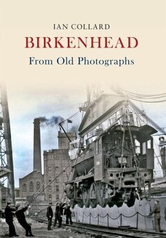 Birkenhead from Old Photographs - Collard, Ian