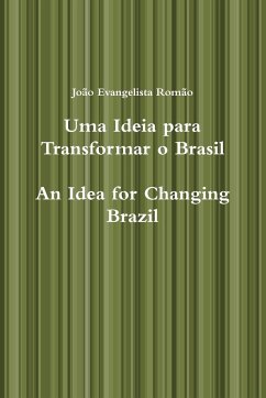 Uma Ideia Para Transformar O Brasil, an Idea for Changing Brazil - Romo, Joo Evangelista; Roma O., Joa O. Evangelista