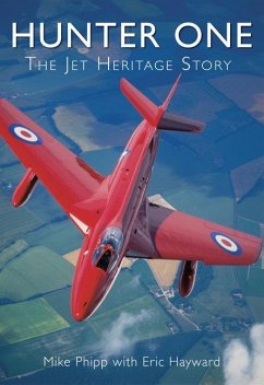 Hunter One: The Jet Heritage Story - Phipp, Mike; Hayward, Eric