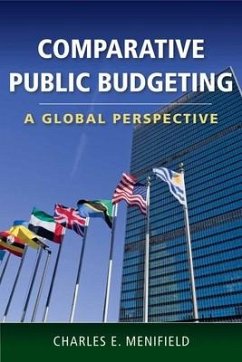 Comparative Public Budgeting: A Global Perspective: A Global Perspective - Menifield, Charles E.