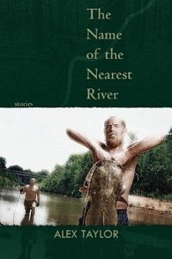 The Name of the Nearest River - Taylor, Alex