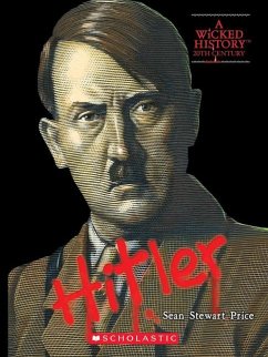 Adolf Hitler (a Wicked History) - Price, Sean Stewart