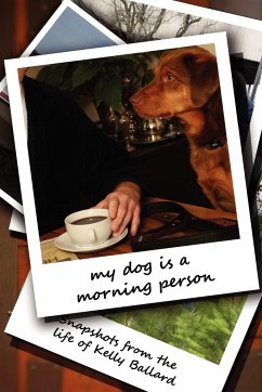 My Dog Is a Morning Person - Ballard, Kelly