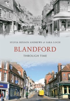 Blandford Through Time - Hixson-Andrews, Sylvia; Loch, Sara