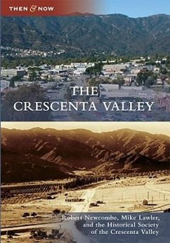 The Crescenta Valley - Newcombe, Robert; Lawler, Mike; Historical Society of the Crescenta Valley