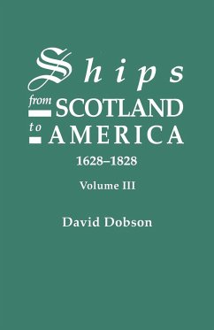 Ships from Scotland to America, 1628-1828. Volume III