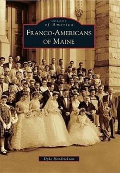 Franco-Americans of Maine - Hendrickson, Dyke