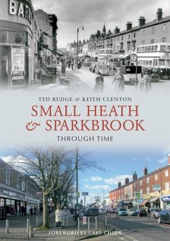 Small Heath & Sparkbrook Through Time - Rudge, Ted; Clenton, Keith