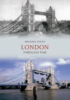 London Through Time - Foley, Michael